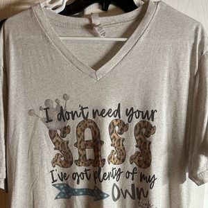 I don’t need your sass cream t-shirt 2X